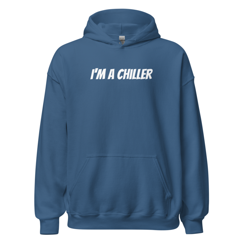 I’m a Chiller – Unisex-Kapuzenpullover – Hoodies – HOB Products