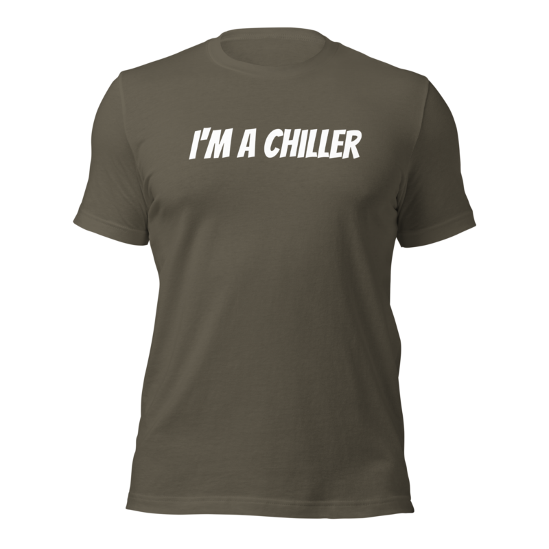 I'm a Chiller - Unisex-T-Shirt – T-Shirts – HOB Products