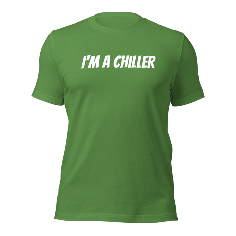 I'm a Chiller - Unisex-T-Shirt – T-Shirts – HOB Products