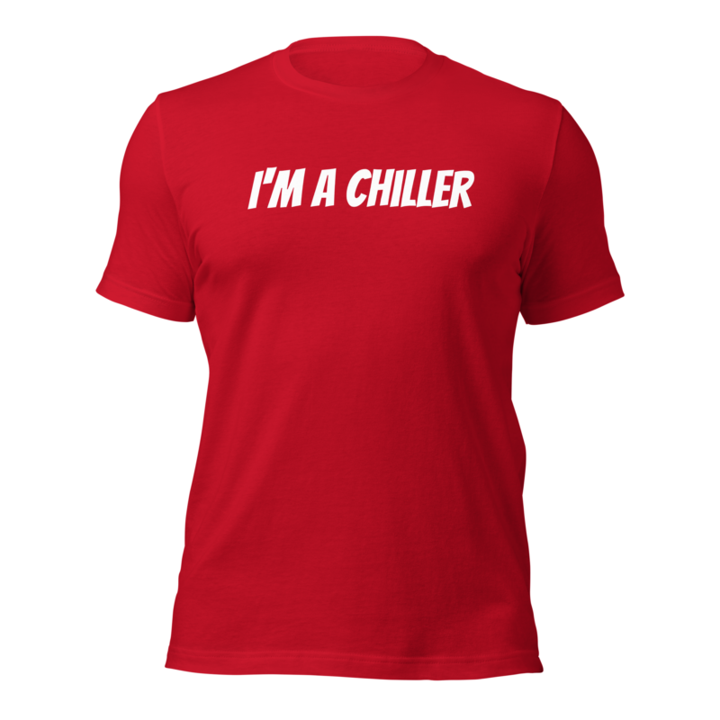 I'm a Chiller - Unisex-T-Shirt – T-Shirts – HOB Products