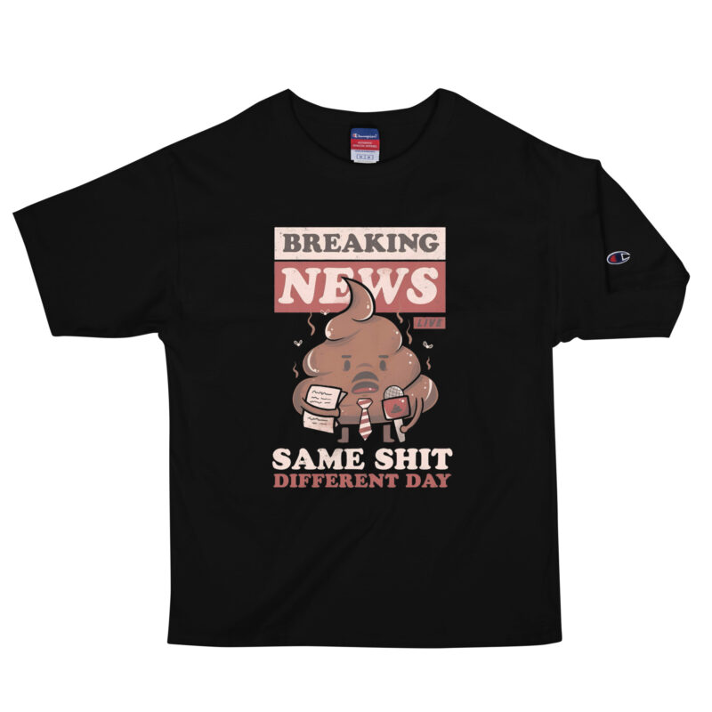 Breaking News: Same Shit Different Day – Champion-Herren-T-Shirt – Champion – HOB Products