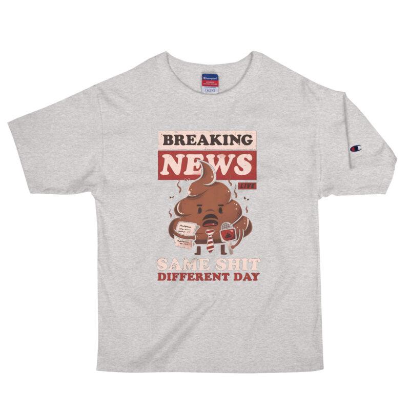 Breaking News: Same Shit Different Day – Champion-Herren-T-Shirt – Champion – HOB Products