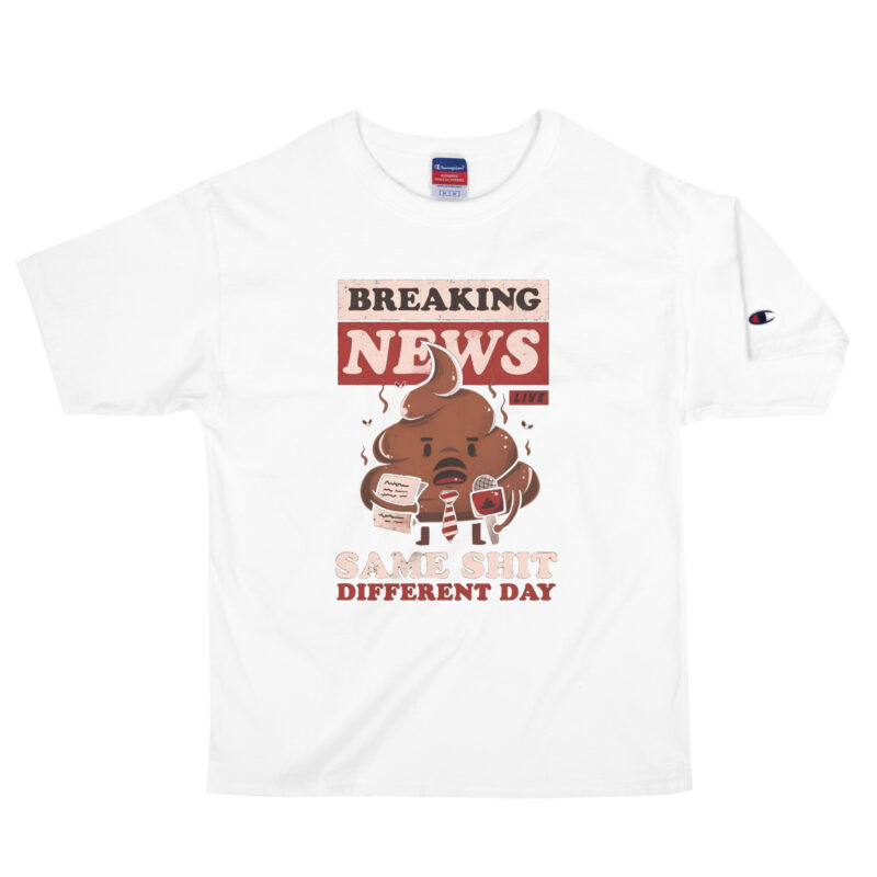 Breaking News: Same Shit Different Day – Champion-Herren-T-Shirt – Champion – HOB Products
