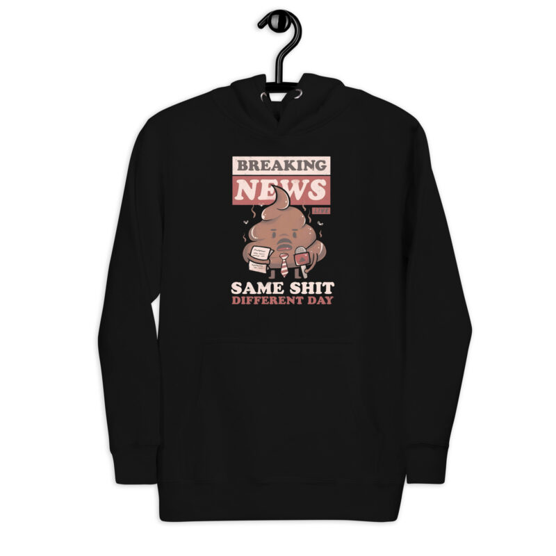 Breaking News: Same Shit Different Day – Unisex-Kapuzenpullover – Hoodies – HOB Products