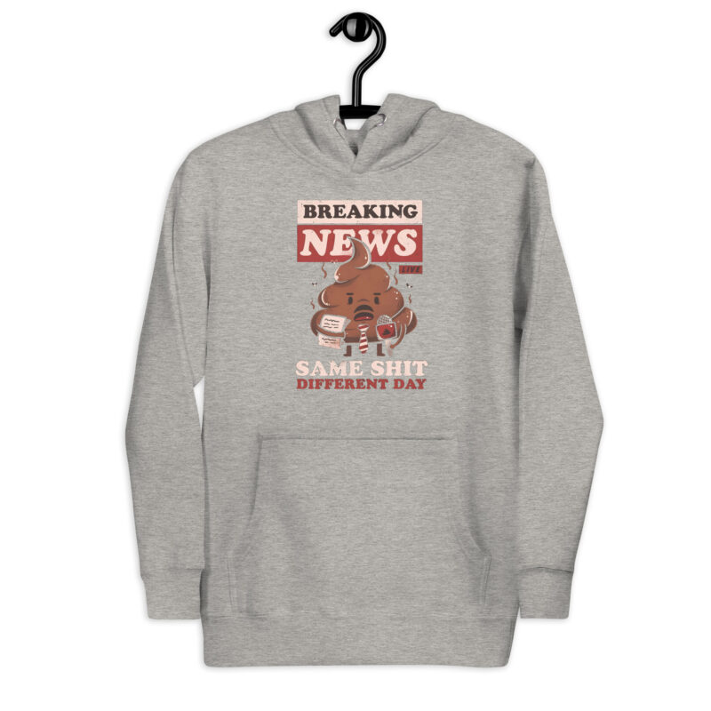 Breaking News: Same Shit Different Day – Unisex-Kapuzenpullover – Hoodies – HOB Products
