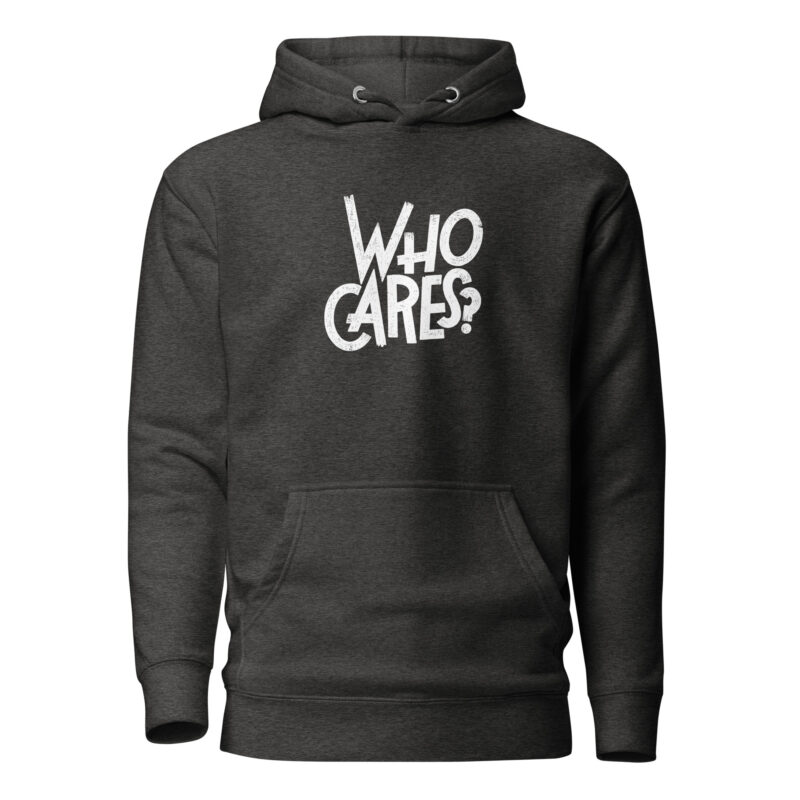 Who Cares? – Unisex-Kapuzenpullover – Hoodies – HOB Products