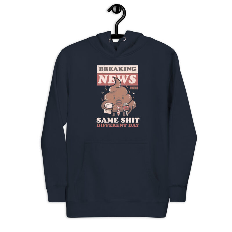Breaking News: Same Shit Different Day – Unisex-Kapuzenpullover – Hoodies – HOB Products