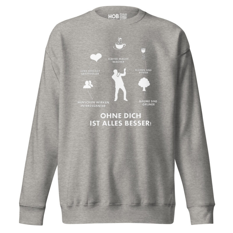 Ohne Dich ist Alles Besser! – Unisex-Premium-Pullover – Pullover – HOB Products