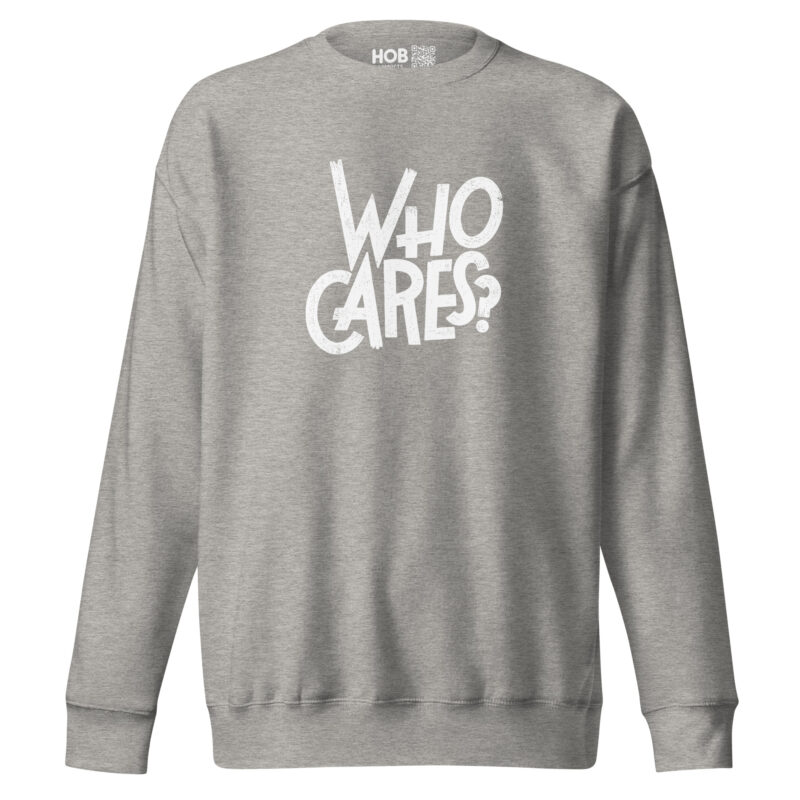 Who Cares? – Unisex-Premium-Pullover – Pullover – HOB Products
