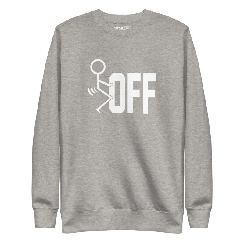 F-Off – Unisex-Premium-Pullover – Pullover – HOB Products