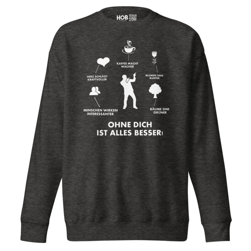 Ohne Dich ist Alles Besser! – Unisex-Premium-Pullover – Pullover – HOB Products