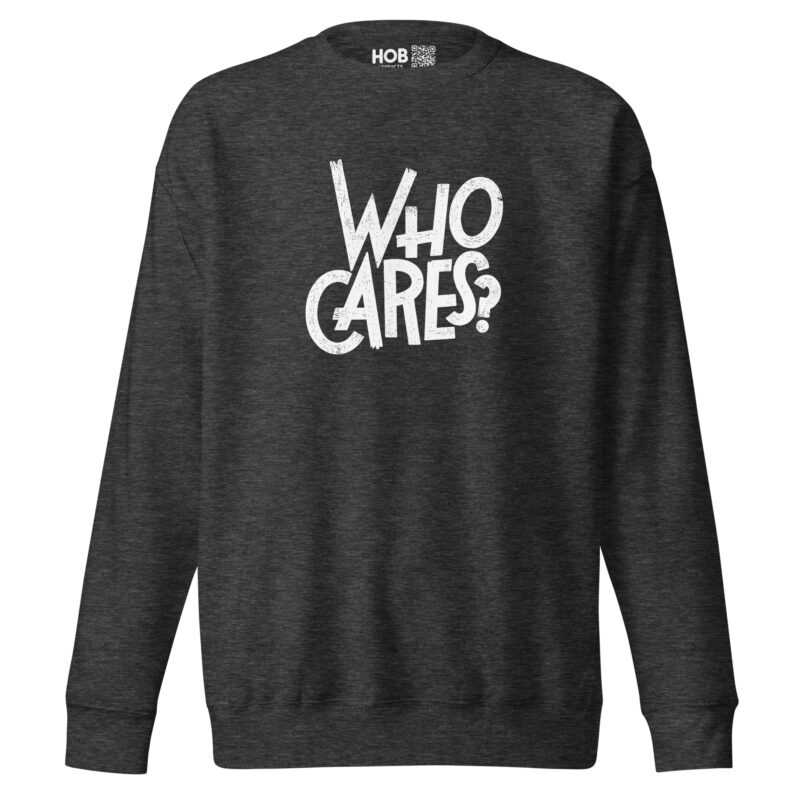 Who Cares? – Unisex-Premium-Pullover – Pullover – HOB Products