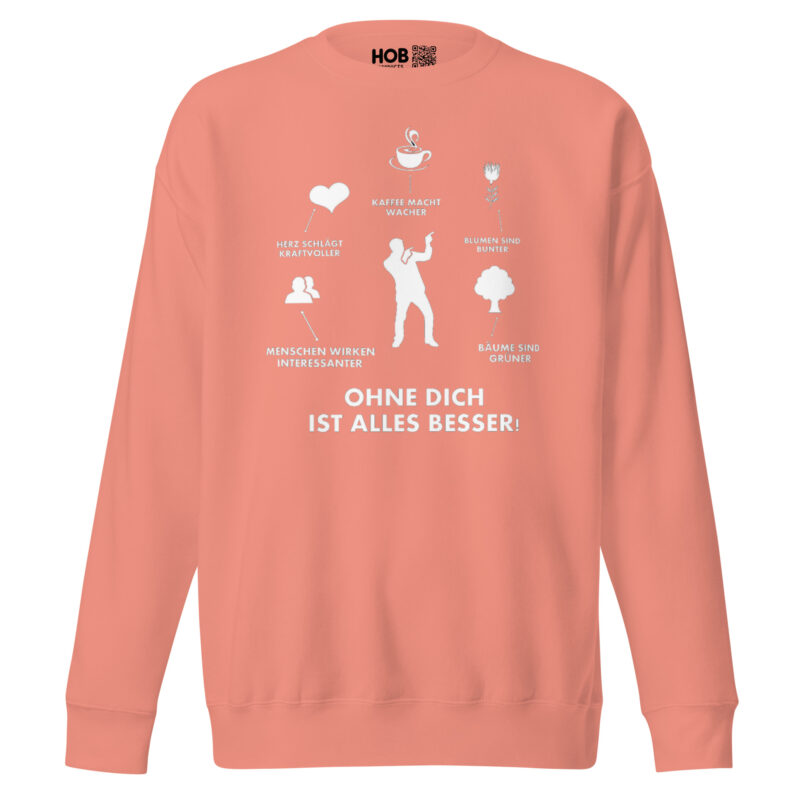 Ohne Dich ist Alles Besser! – Unisex-Premium-Pullover – Pullover – HOB Products