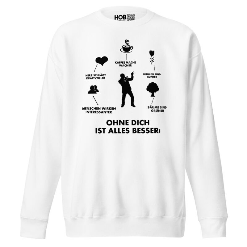 Ohne Dich ist Alles Besser! – Unisex-Premium-Pullover – Pullover – HOB Products