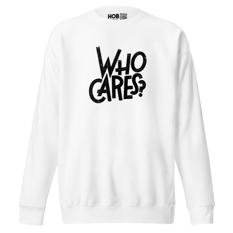 Who Cares? – Unisex-Premium-Pullover – Pullover – HOB Products