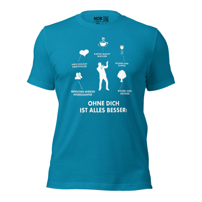 Ohne Dich ist Alles Besser! – Unisex-T-Shirt – T-Shirts – HOB Products