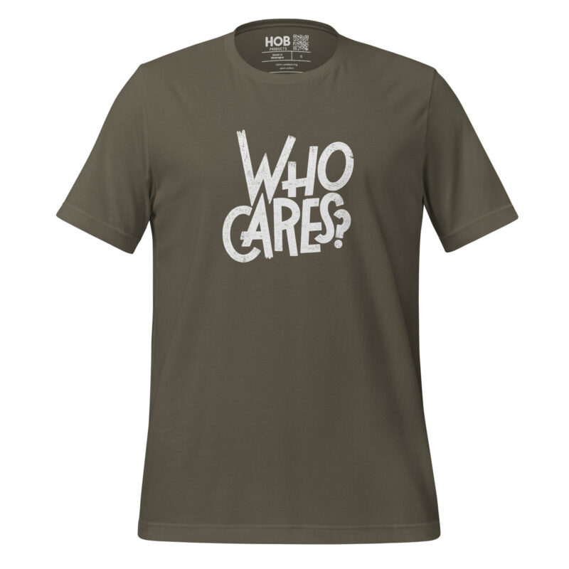Who Cares? – Unisex-T-Shirt – T-Shirts – HOB Products
