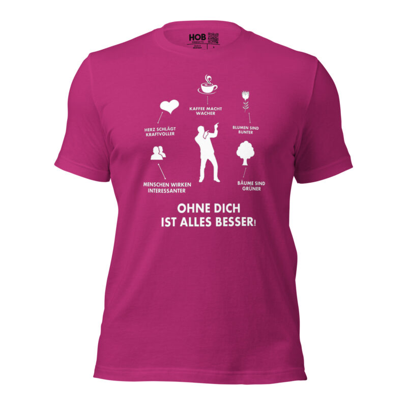 Ohne Dich ist Alles Besser! – Unisex-T-Shirt – T-Shirts – HOB Products