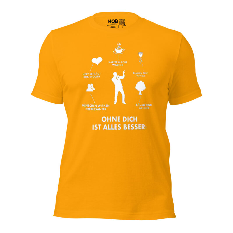 Ohne Dich ist Alles Besser! – Unisex-T-Shirt – T-Shirts – HOB Products
