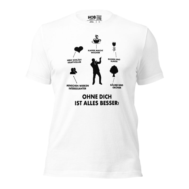 Ohne Dich ist Alles Besser! – Unisex-T-Shirt – T-Shirts – HOB Products